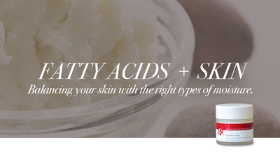 Fatty Acids and Your Skin