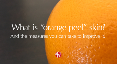 What is "Orange Peel" Skin? How to Improve It